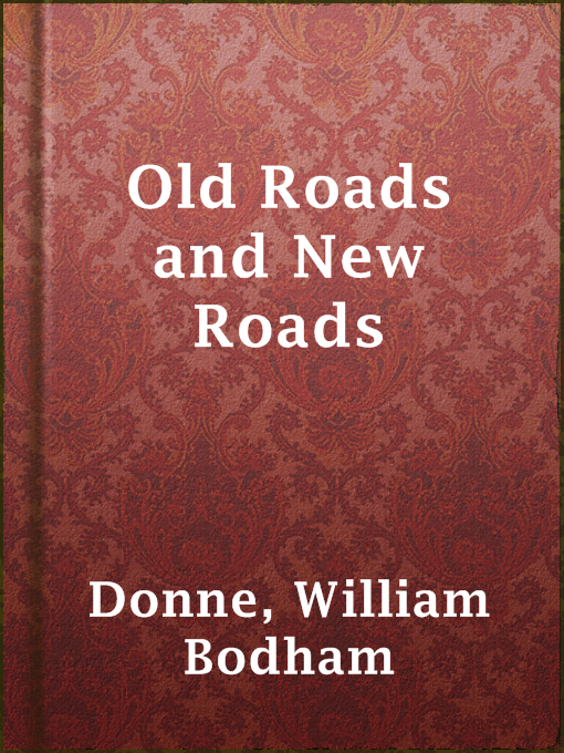 Title details for Old Roads and New Roads by William Bodham Donne - Available
